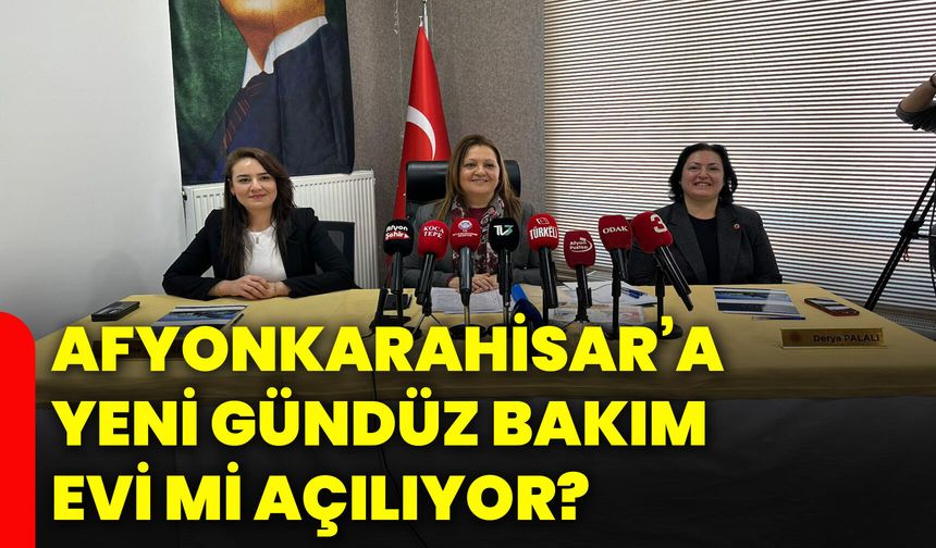 Afyonkarahisar’a yeni Gündüz Bakım Evi mi açılıyor?