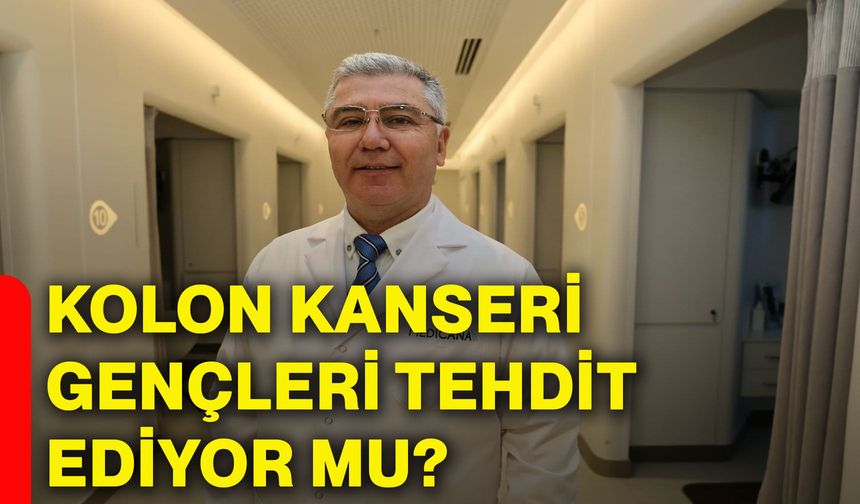 Kolon kanseri gençleri tehdit ediyor mu?