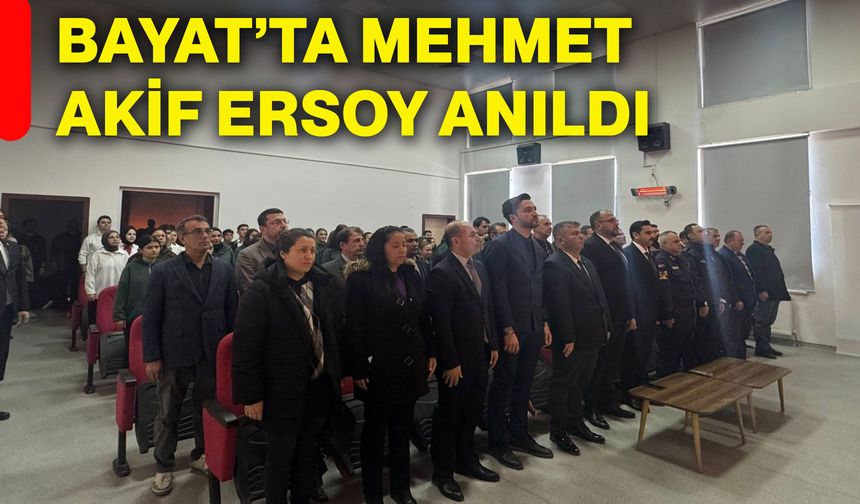 Bayat’ta Mehmet Akif Ersoy anıldı