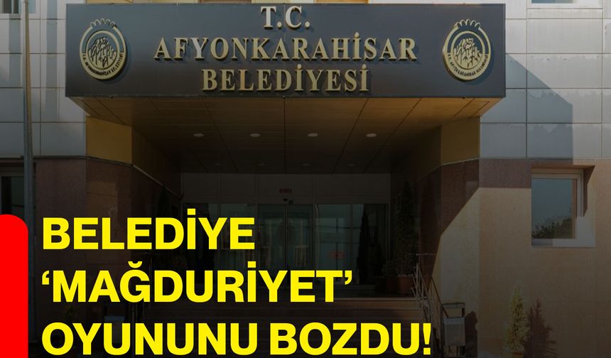 Belediye ‘Mağduriyet’ Oyununu Bozdu!