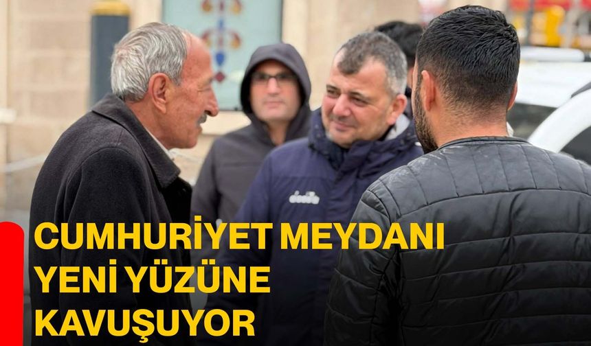 Cumhuriyet Meydanı Yeni Yüzüne Kavuşuyor