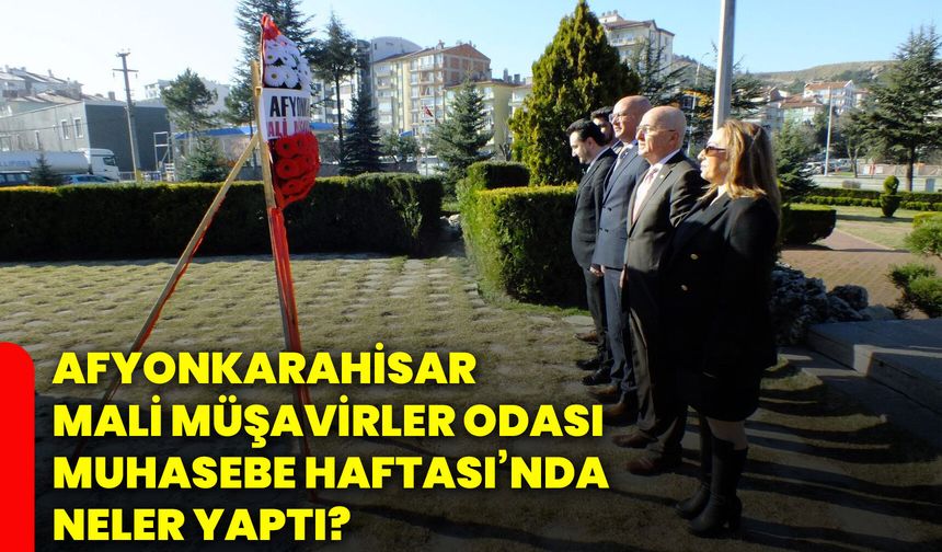 Afyonkarahisar Mali Müşavirler Odası Muhasebe Haftası’nda neler yaptı?
