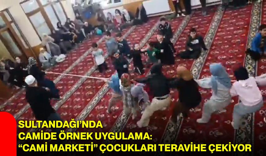 Sultandağı’nda Camide Örnek Uygulama: “Cami Marketi” Çocukları Teravihe Çekiyor