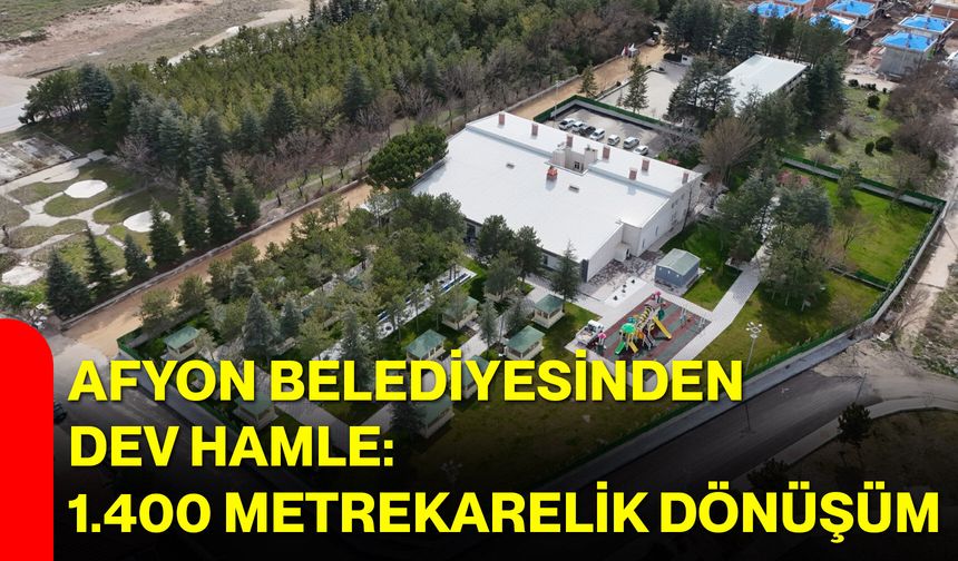 Afyon Belediyesinden Dev Hamle: 1.400 Metrekarelik Dönüşüm