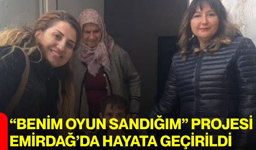 “Benim Oyun Sandığım” Projesi Emirdağ’da Hayata Geçirildi