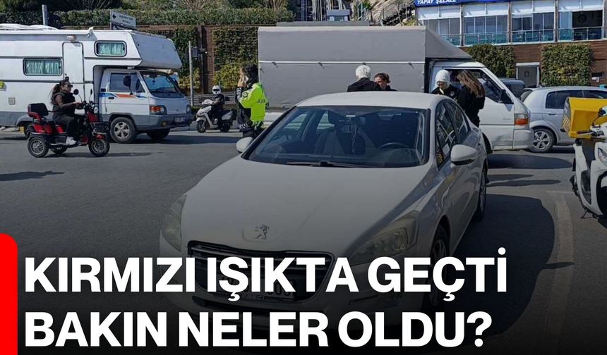 Kırmızı Işıkta Geçti, Bakın Neler Oldu?