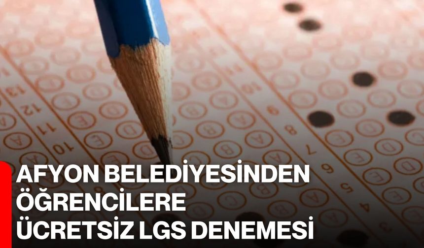 Afyon Belediyesinden Öğrencilere Ücretsiz LGS Denemesi