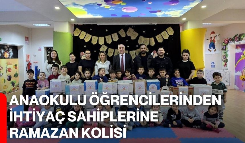 Anaokulu öğrencilerinden ihtiyaç sahiplerine Ramazan kolisi
