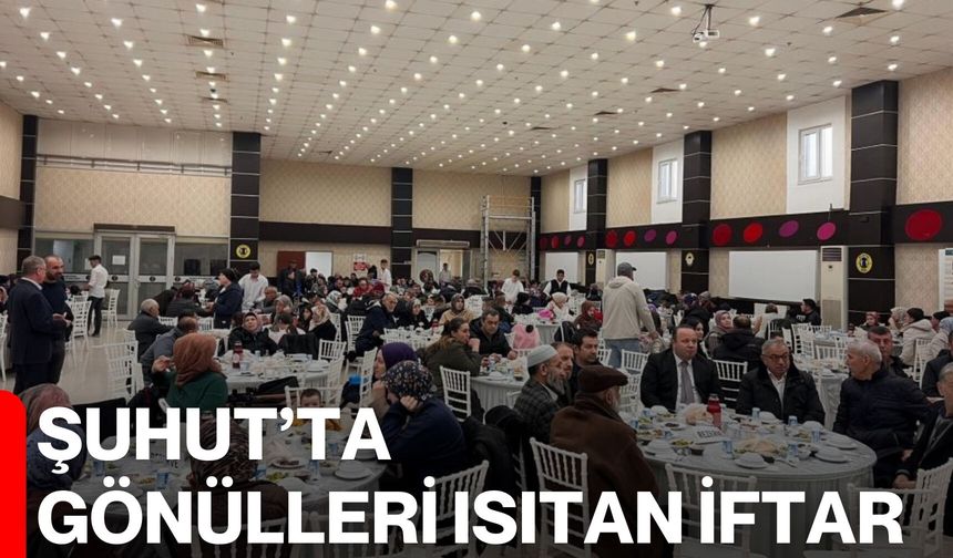 Şuhut’ta gönülleri ısıtan iftar