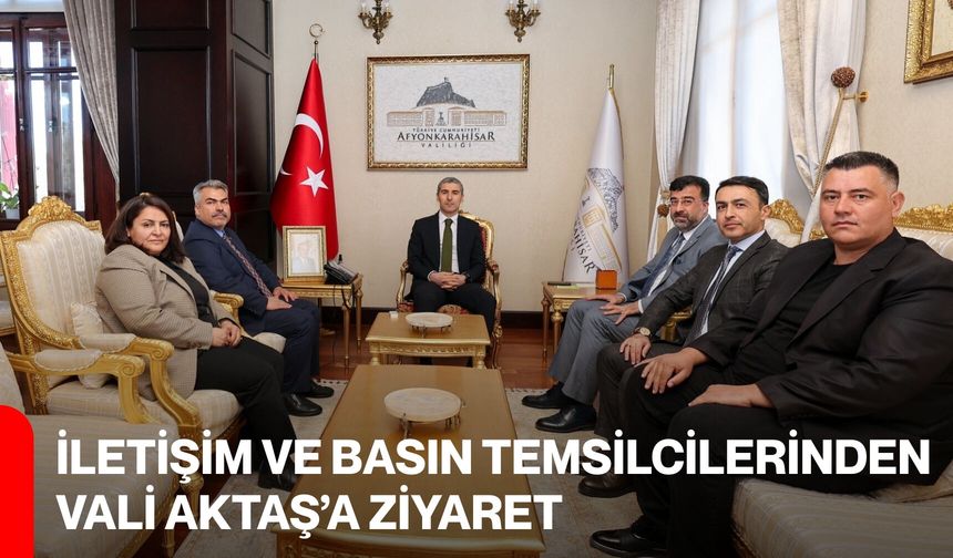 İletişim ve Basın Temsilcilerinden Vali Aktaş’a Ziyaret