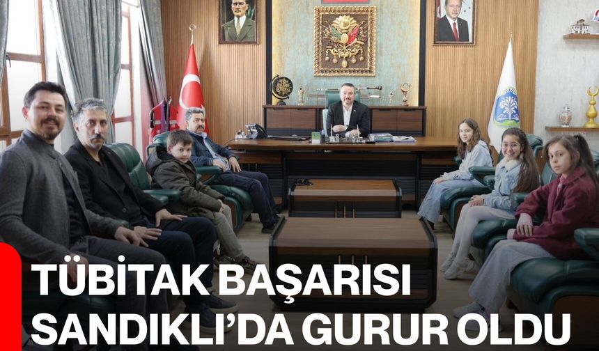 TÜBİTAK Başarısı Sandıklı’da Gurur Oldu