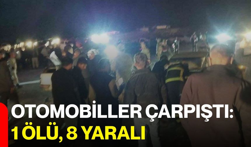 Otomobiller Çarpıştı: 1 Ölü, 8 Yaralı
