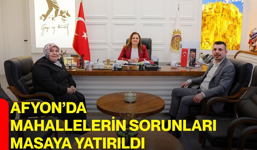 Afyon’da Mahallelerin Sorunları Masaya Yatırıldı