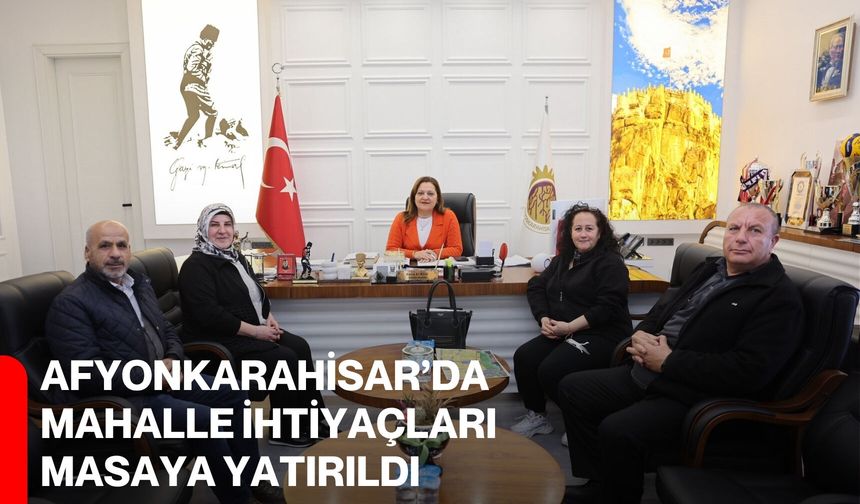 Afyonkarahisar’da Mahalle İhtiyaçları Masaya Yatırıldı