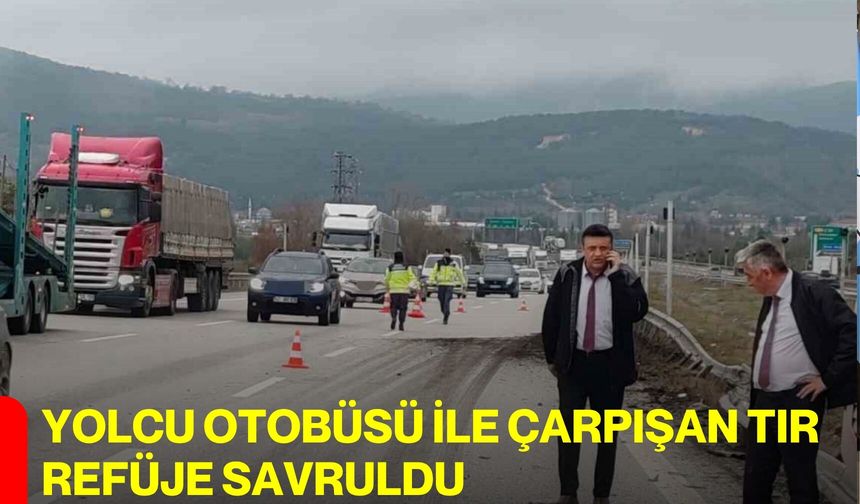 Yolcu Otobüsü İle Çarpışan Tır Refüje Savruldu