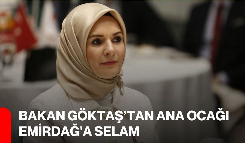 Bakan Göktaş’tan Ana Ocağı Emirdağ'a Selam
