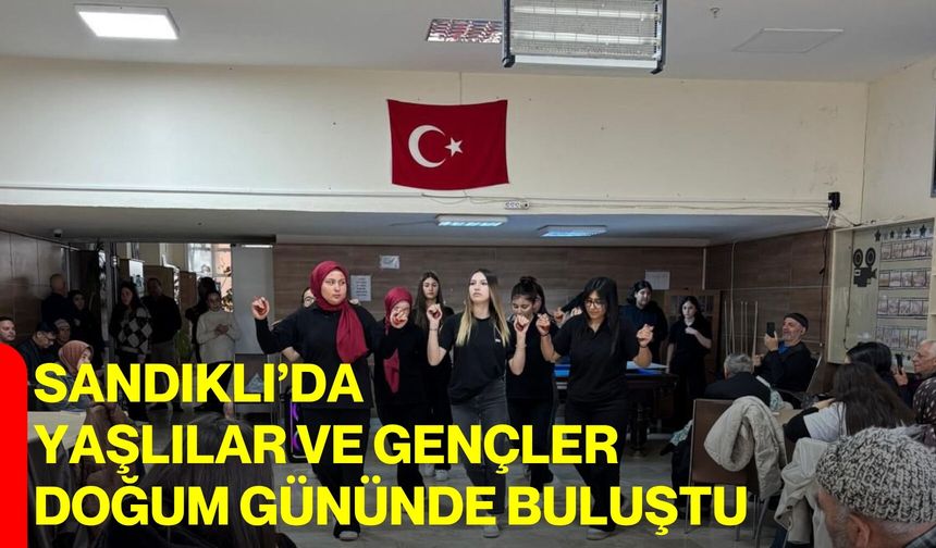 Sandıklı’da Yaşlılar ve Gençler Doğum Gününde Buluştu