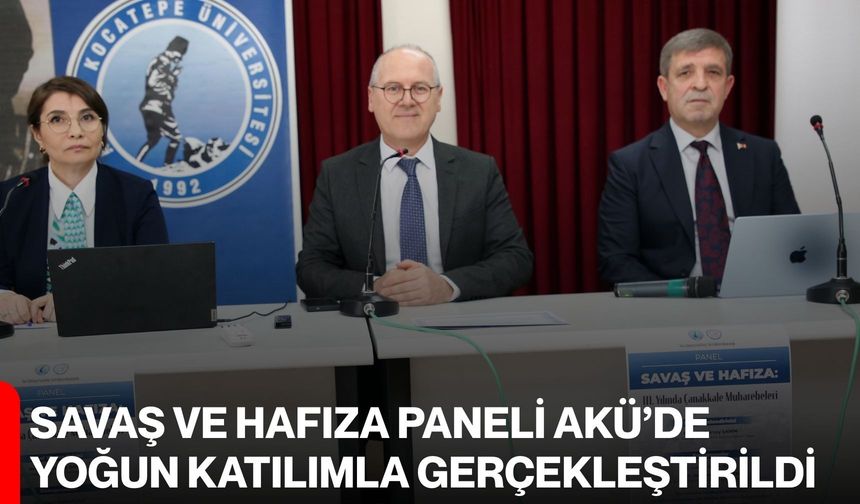 Savaş ve Hafıza Paneli AKÜ’de Yoğun Katılımla Gerçekleştirildi