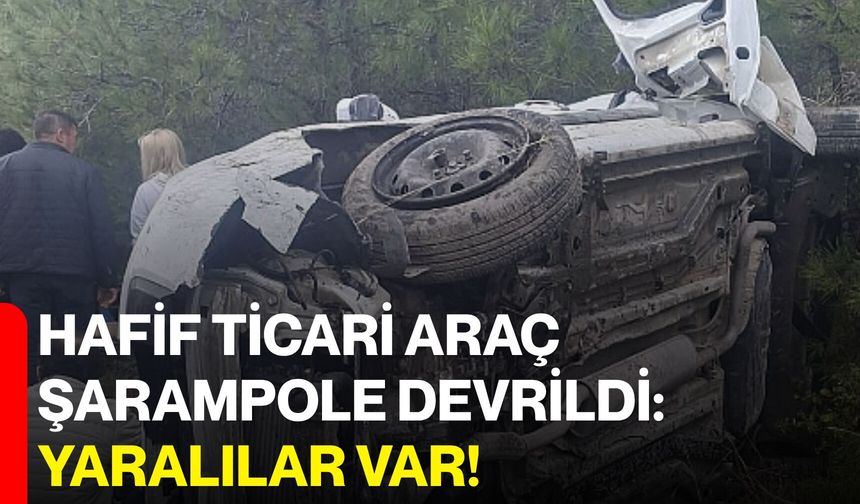 Hafif Ticari Araç Şarampole Devrildi: Yaralılar Var!