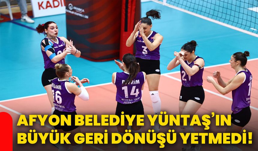 Afyon Belediye Yüntaş’ın büyük geri dönüşü yetmedi!