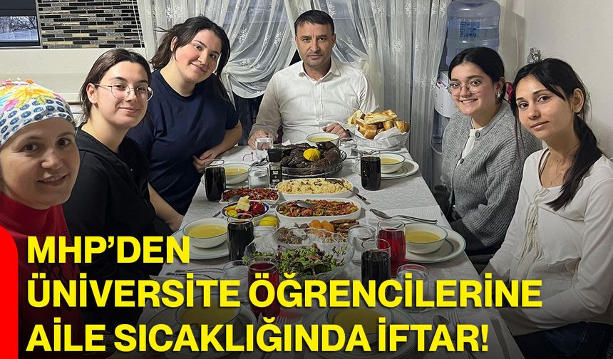 MHP’den Üniversite Öğrencilerine Aile Sıcaklığında İftar