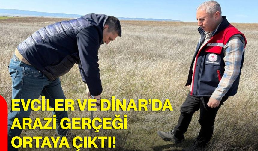 Evciler Ve Dinar’da Arazi Gerçeği Ortaya Çıktı!