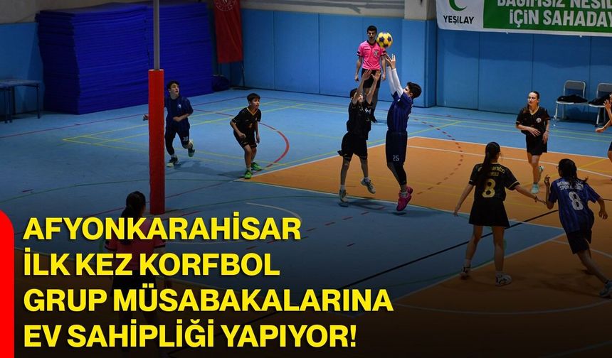 Afyonkarahisar İlk Kez Korfbol Grup Müsabakalarına Ev Sahipliği Yapıyor