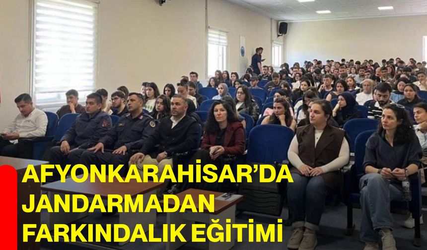 Afyonkarahisar’da Jandarmadan Farkındalık Eğitimi