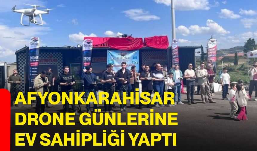 Afyonkarahisar Drone Günlerine Ev Sahipliği Yaptı