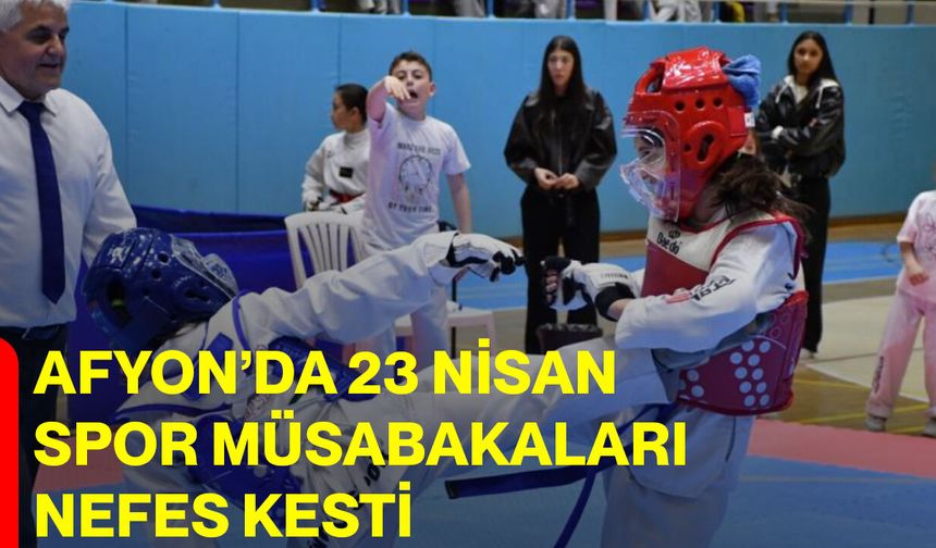 Afyon’da 23 Nisan Spor Müsabakaları Nefes Kesti