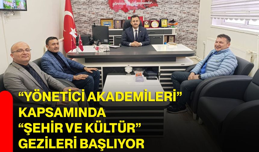 “Yönetici Akademileri” kapsamında “Şehir Ve Kültür” gezileri başlıyor