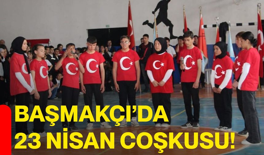 Başmakçı’da 23 Nisan Coşkusu!