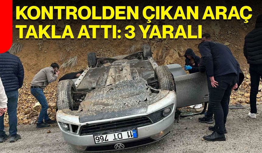 Kontrolden Çıkan Araç Takla Attı: 3 Yaralı