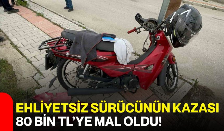 Ehliyetsiz Sürücünün Kazası 80 Bin TL’ye Mal Oldu!
