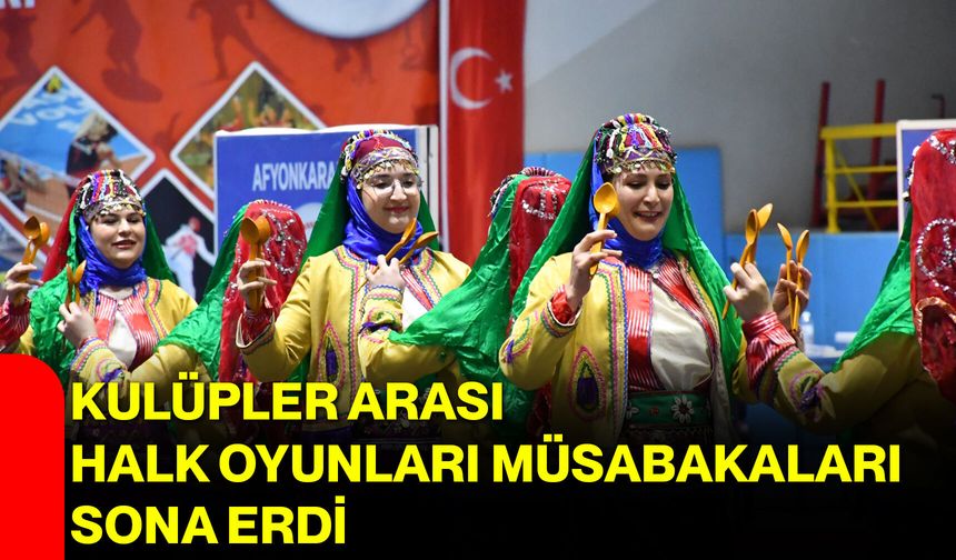 Kulüpler Arası Halk Oyunları Müsabakaları Sona Erdi