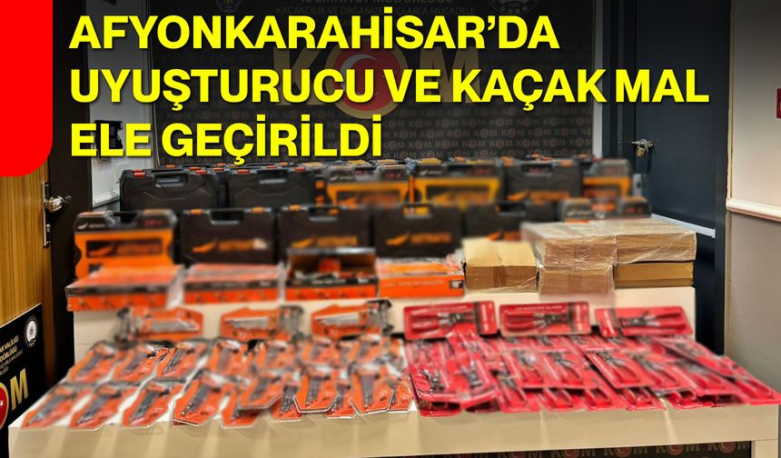 Afyonkarahisar’da Uyuşturucu ve Kaçak Mal Ele Geçirildi