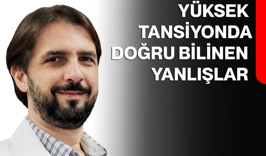 Yüksek Tansiyonda Doğru Bilinen Yanlışlar