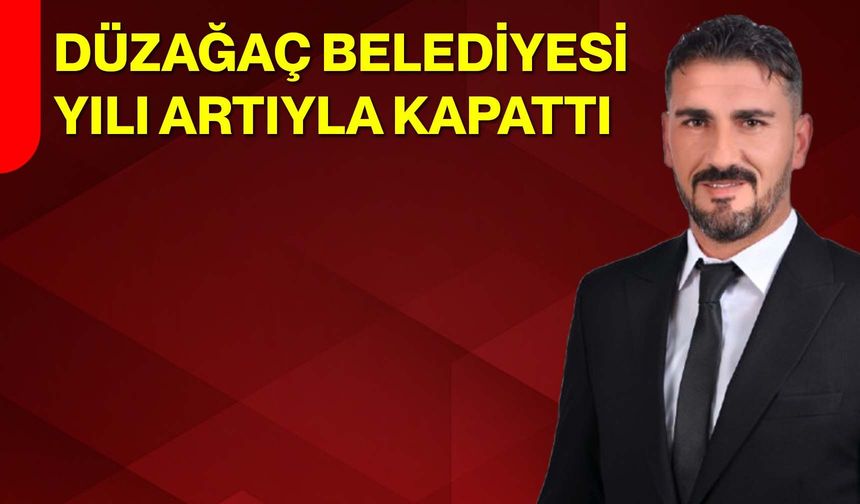 Düzağaç Belediyesi Yılı Artıyla Kapattı