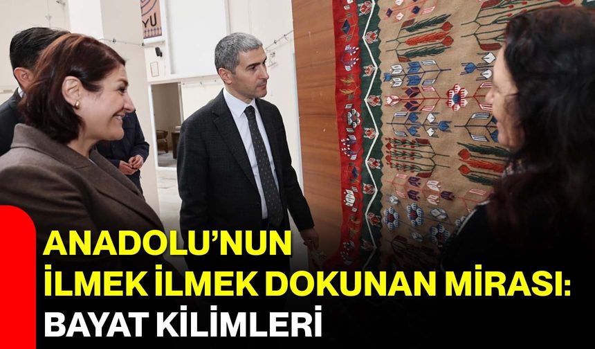 Anadolu’nun İlmek İlmek Dokunan Mirası: Bayat Kilimleri