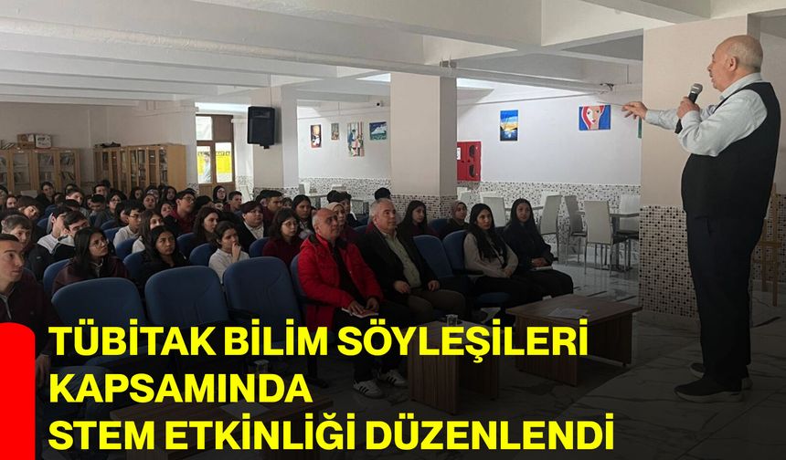 TÜBİTAK Bilim Söyleşileri Kapsamında STEM Etkinliği Düzenlendi