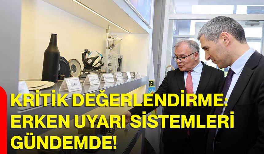 Kritik Değerlendirme: Erken Uyarı Sistemleri Gündemde!