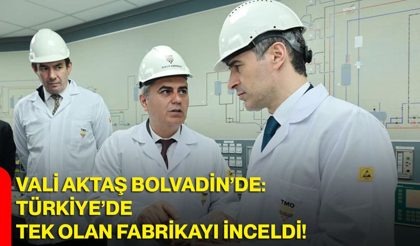 Vali Aktaş Bolvadin’de: Türkiye’de Tek Olan Fabrikayı İnceldi!