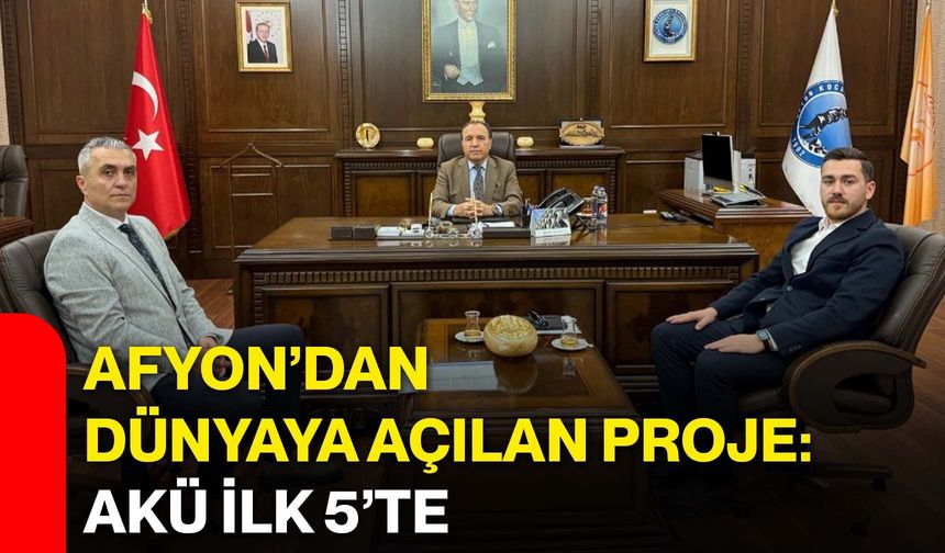 Afyon’dan Dünyaya Açılan Proje: AKÜ İlk 5’te