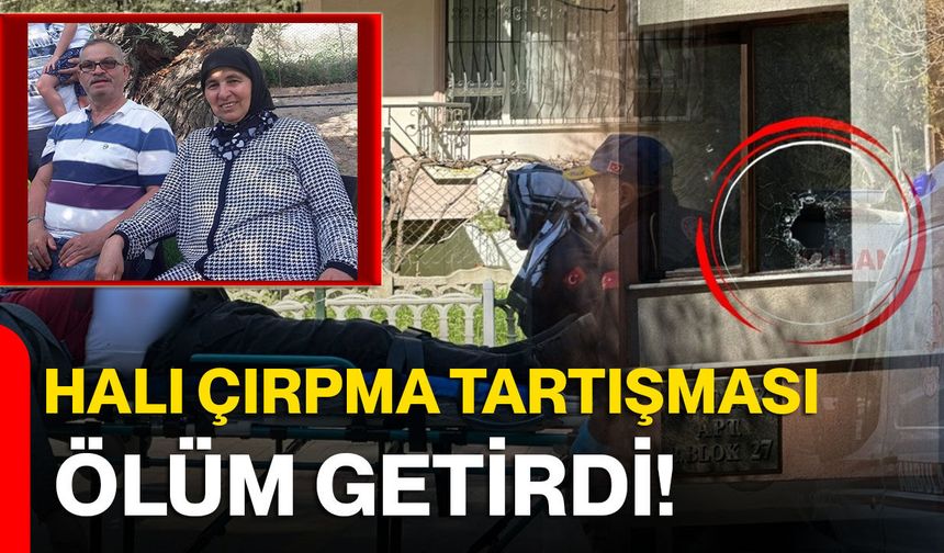 Halı Çırpma Tartışması ölüm getirdi!