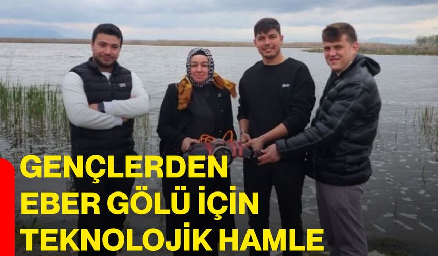 Gençlerden Eber Gölü İçin Teknolojik Hamle