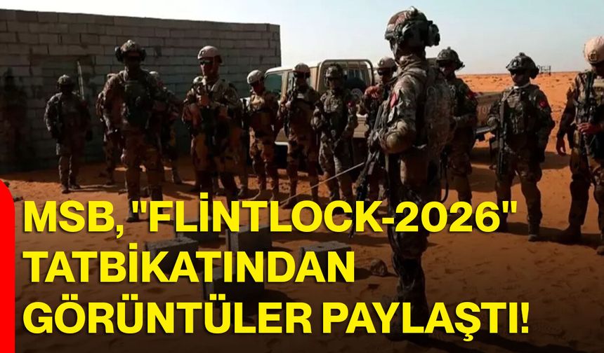 MSB, "Flintlock-2026" tatbikatından görüntüler paylaştı