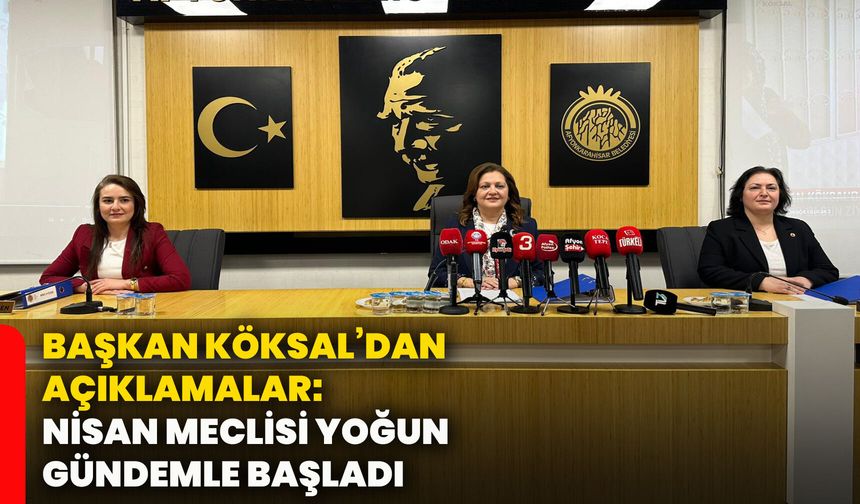 Bakan Köksal’dan açıklamalar: Nisan meclisi yoğun gündemle başladı