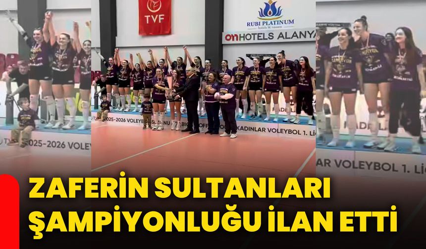 Zaferin Sultanları şampiyonluğu ilan etti