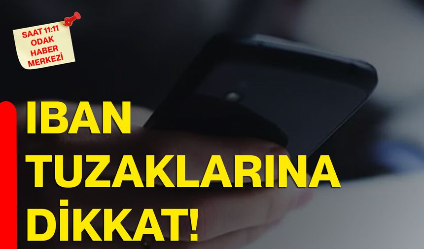 IBAN Tuzaklarına Dikkat!