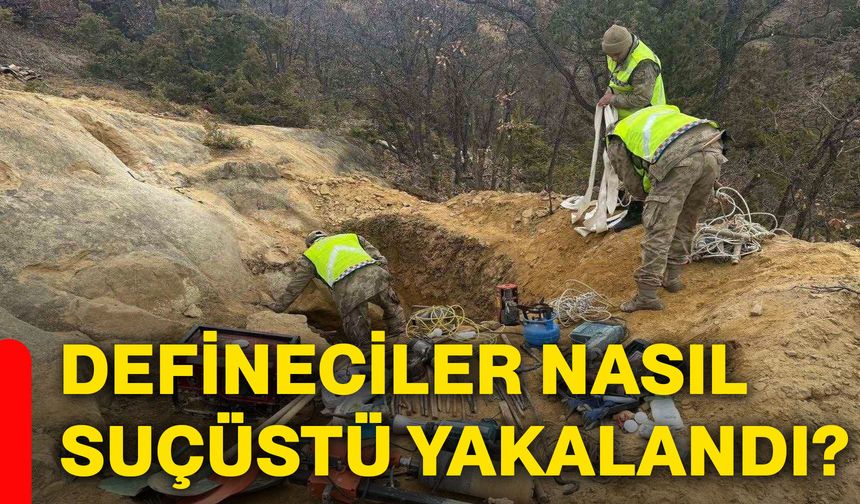 Defineciler nasıl suçüstü yakalandı?